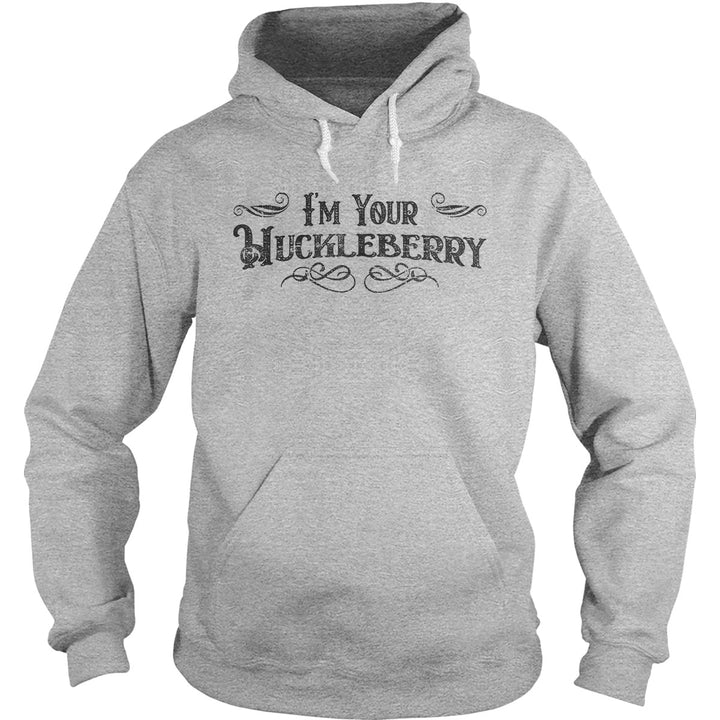 I'm Your Huckleberry Hoodie