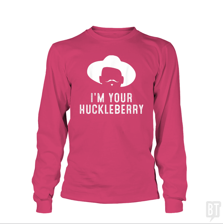 I'm your huckleberry funny sarcasm Long Sleeves