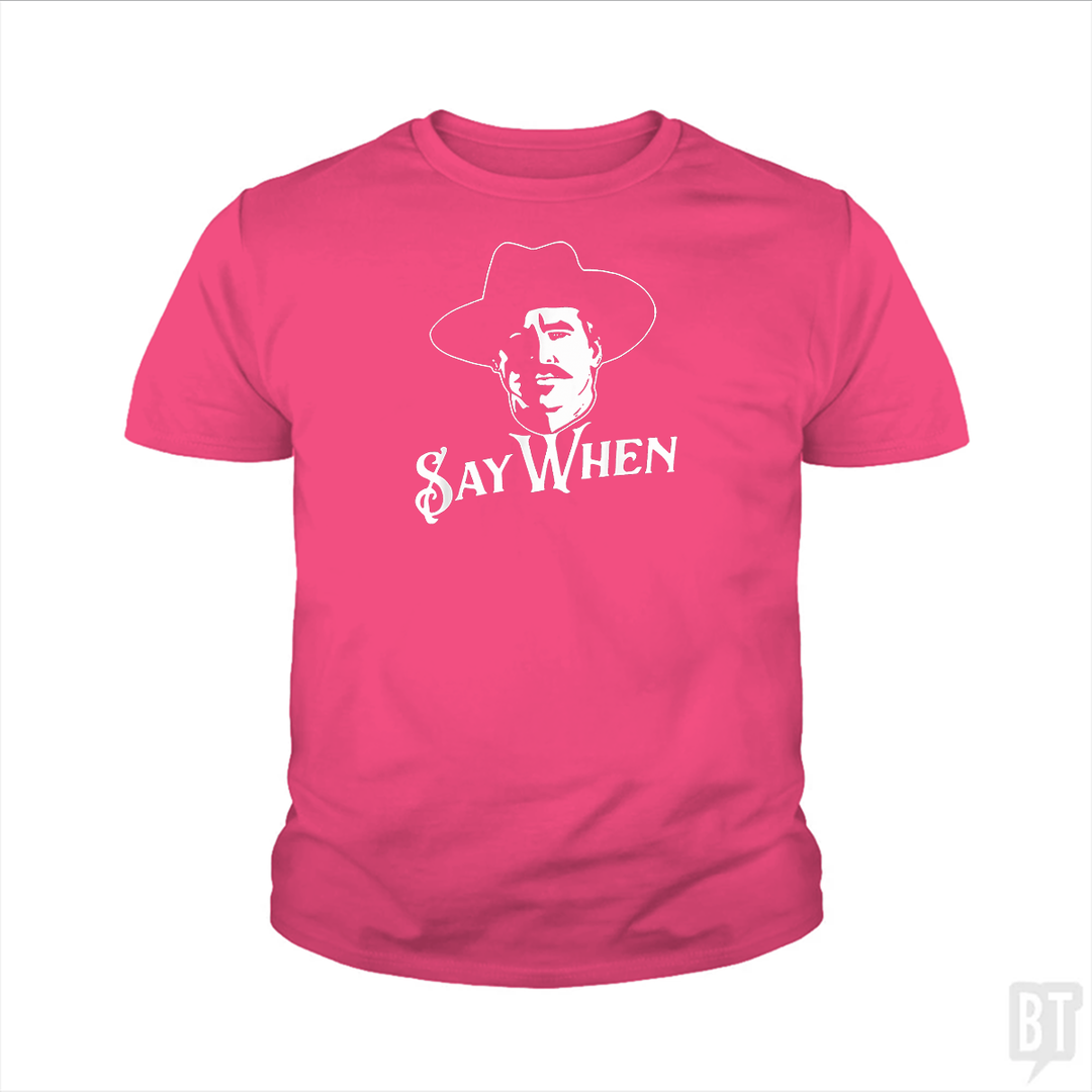 Say When Tombstone Kids Shirt