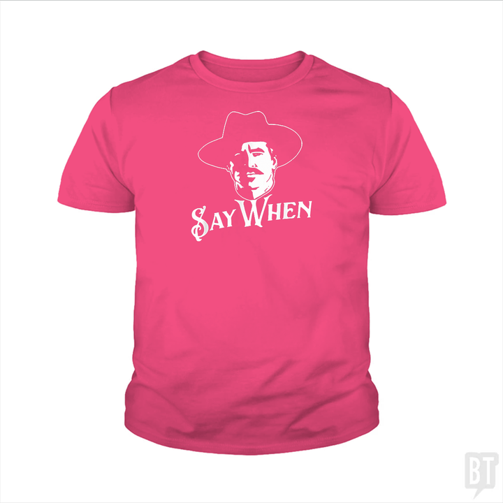 Say When Tombstone Kids Shirt