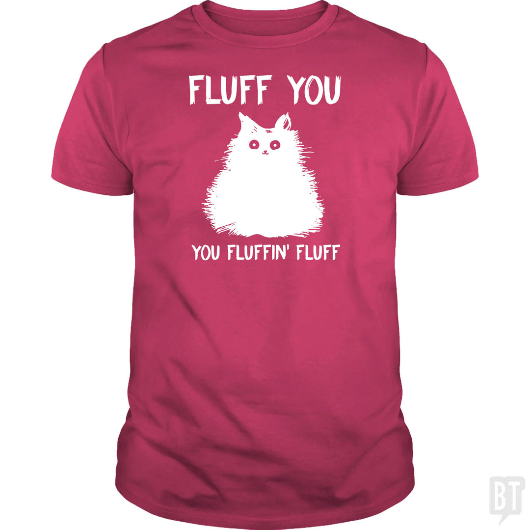 Fluff You You Fluff Funny Cat
