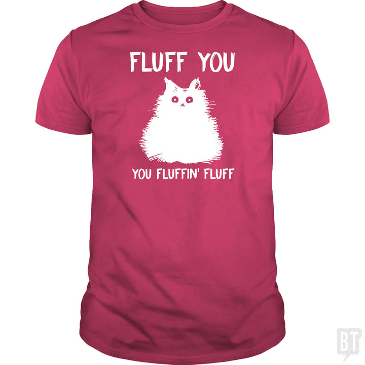 Fluff You You Fluff Funny Cat