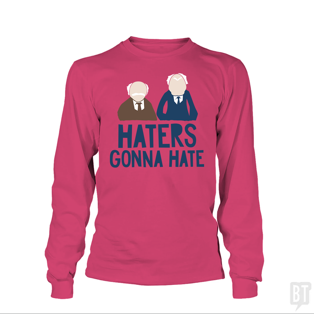 Haters Gonna Hate Long Sleeve
