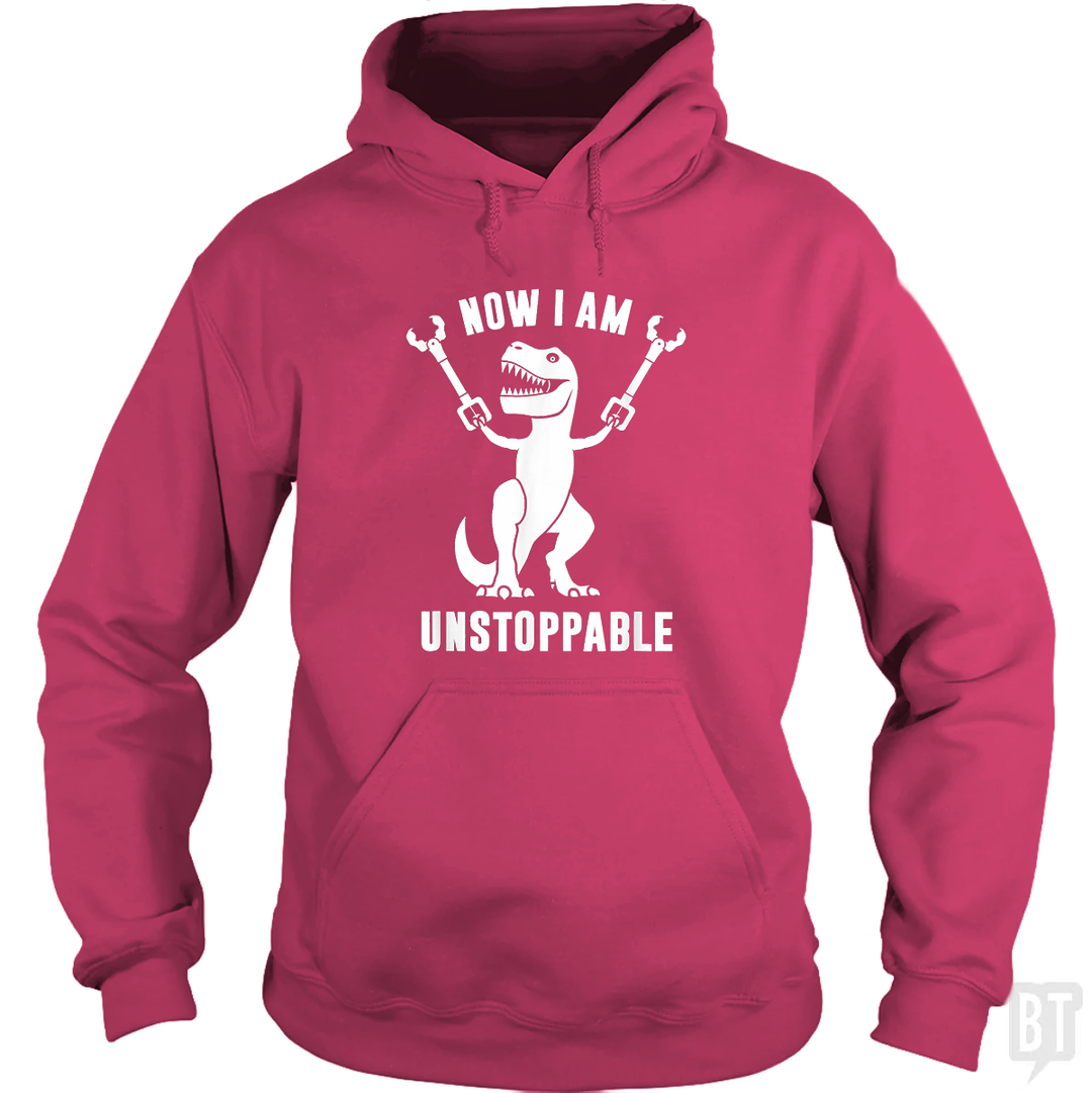 Now I Am Unstoppable Hoodie