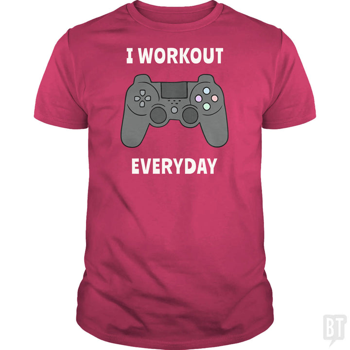 I Workout Everyday