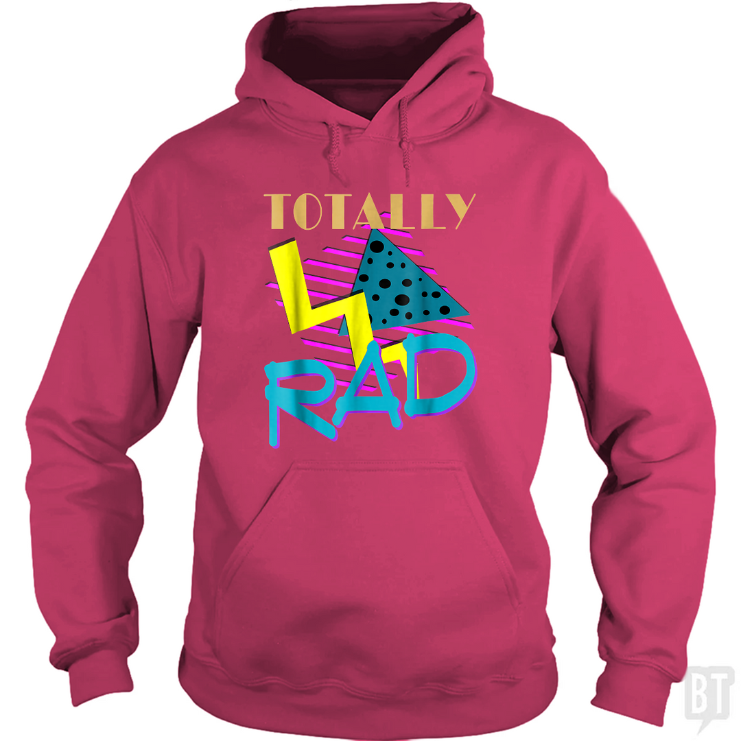 Totally Rad Hoodie