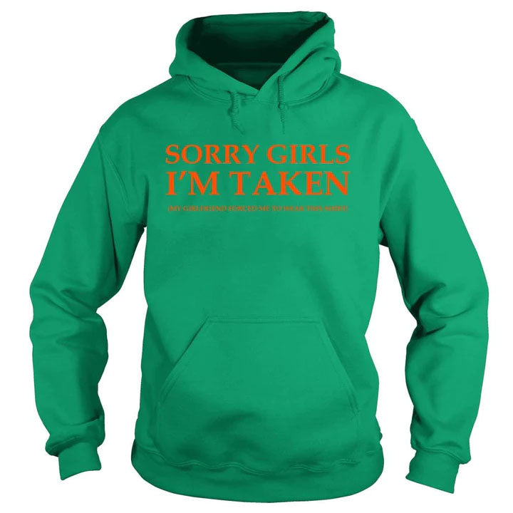 Sorry Girls Im Taken Hoodie