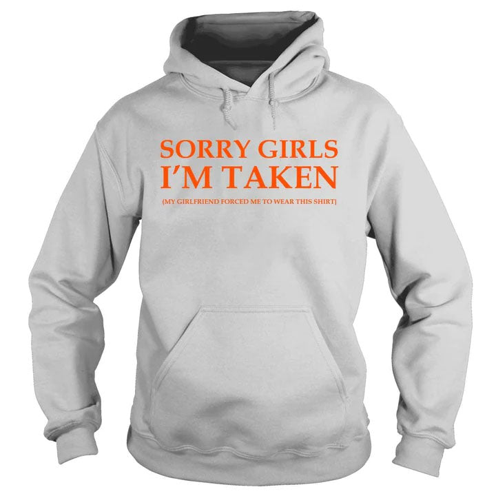 Sorry Girls Im Taken Hoodie