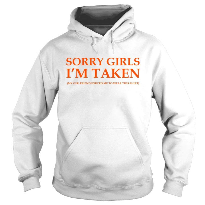 Sorry Girls Im Taken Hoodie