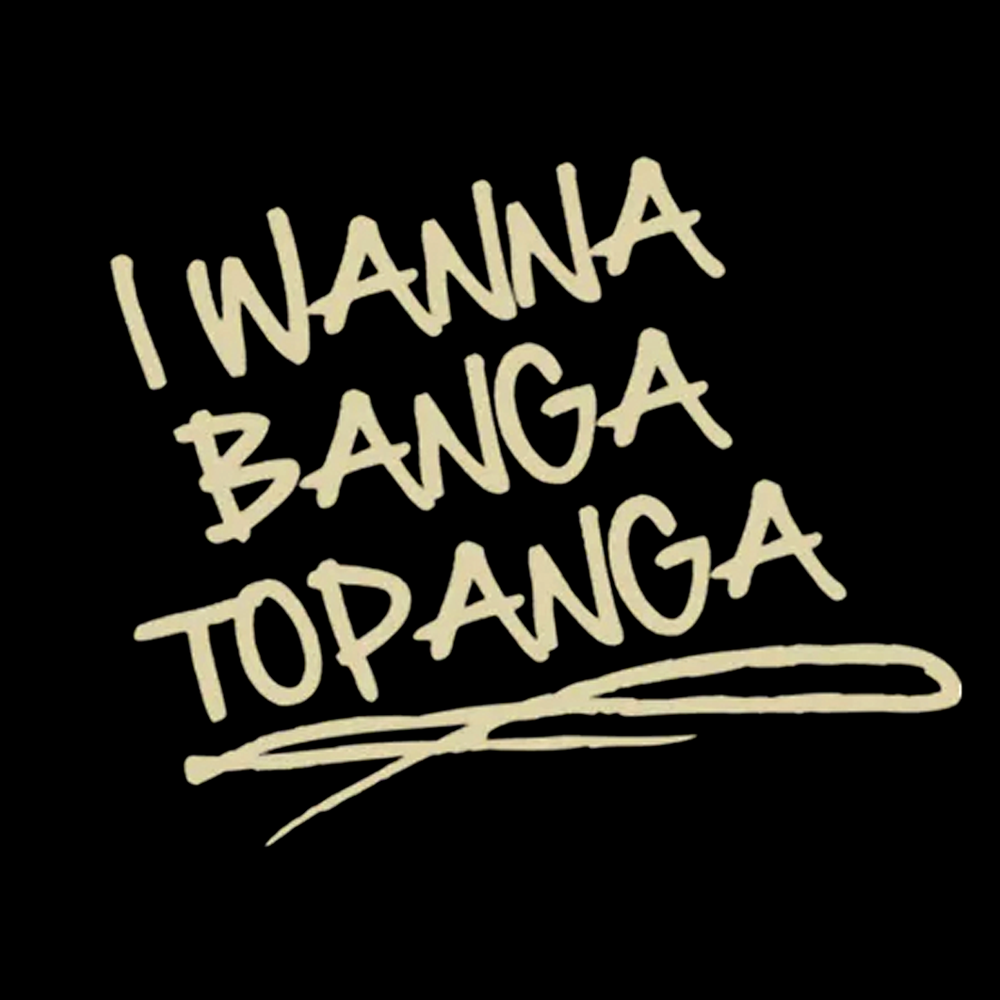 I Wanna Banga Topanga Hoodie