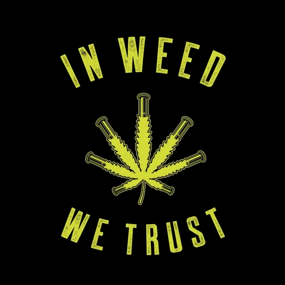 In Weed We Trust