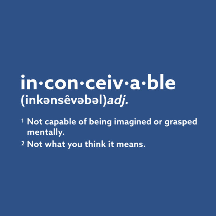 Inconceivable Definition