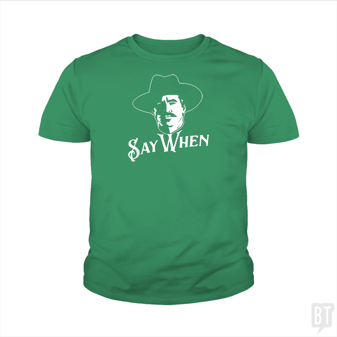 Say When Tombstone Kids Shirt