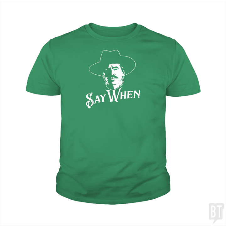 Say When Tombstone Kids Shirt