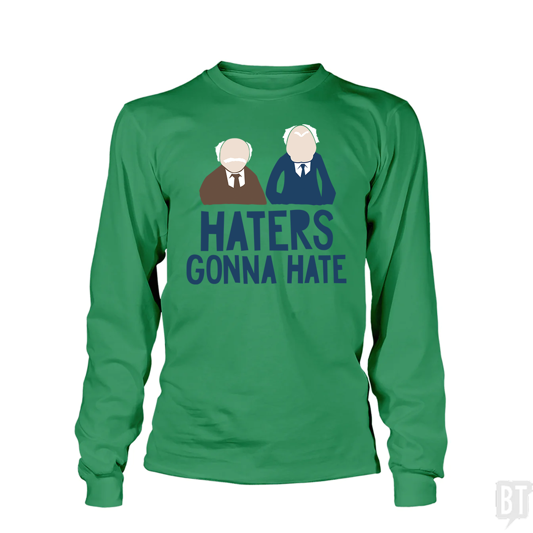 Haters Gonna Hate Long Sleeve