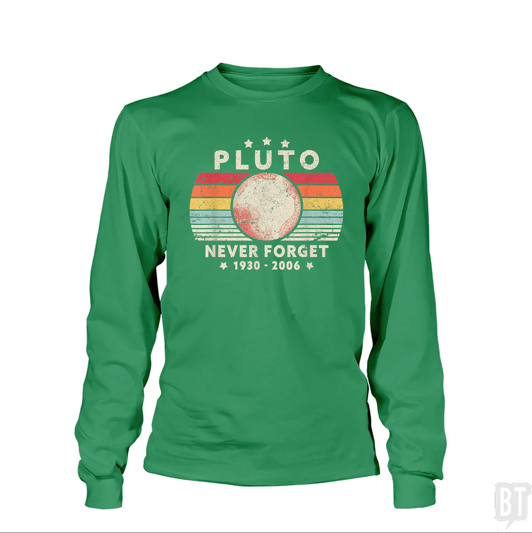 Never Forget Pluto Long Sleeve