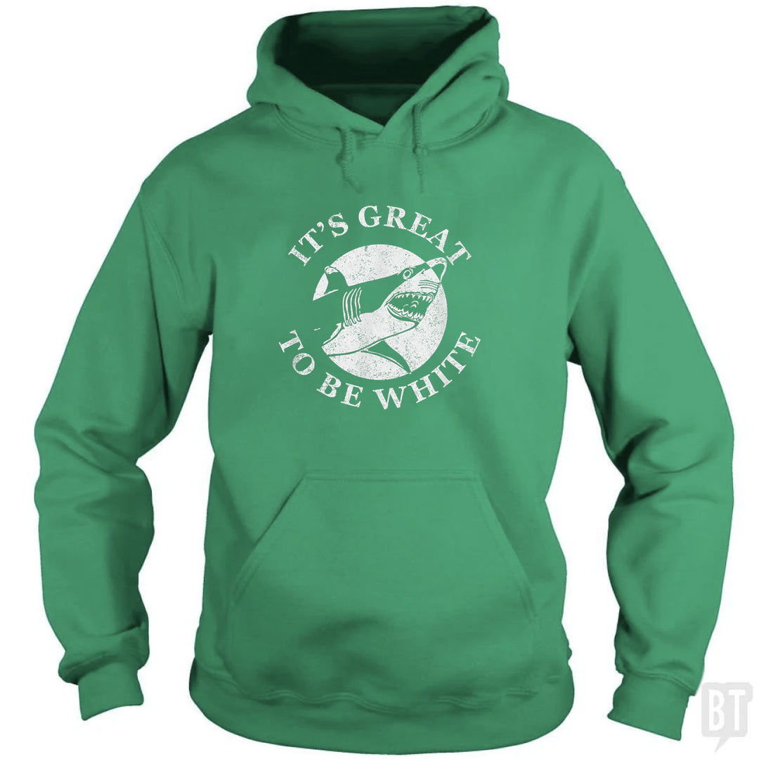 Great To Be White Hoodie