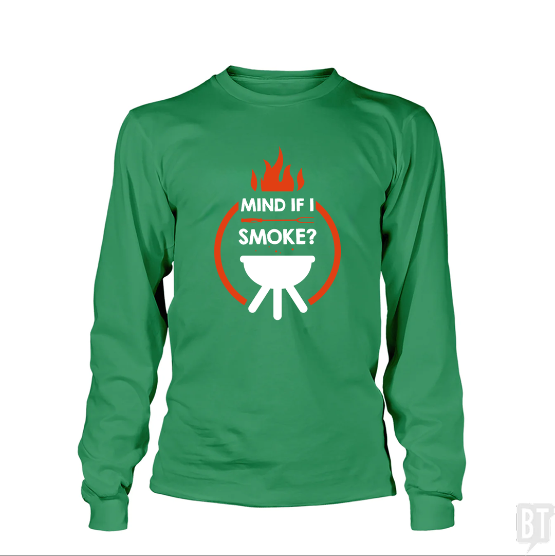 Mind If I Smoke  Long Sleeve