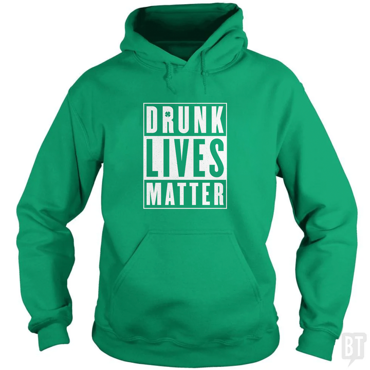 Drunk Lives Matter Hoodie