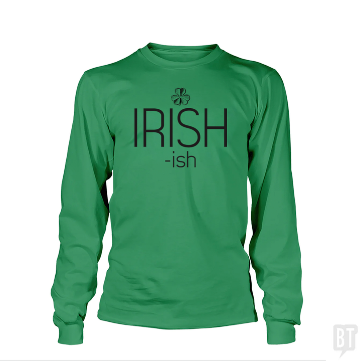 IRISH-ish Long Sleeve