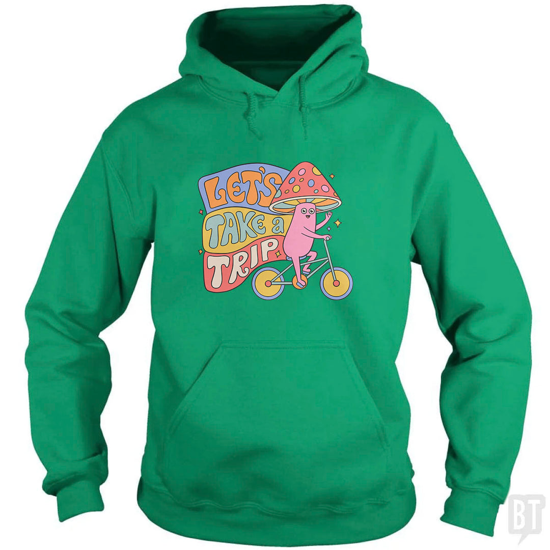 Let's Take A Trip Hoodie
