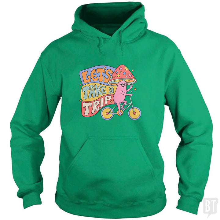 Let's Take A Trip Hoodie