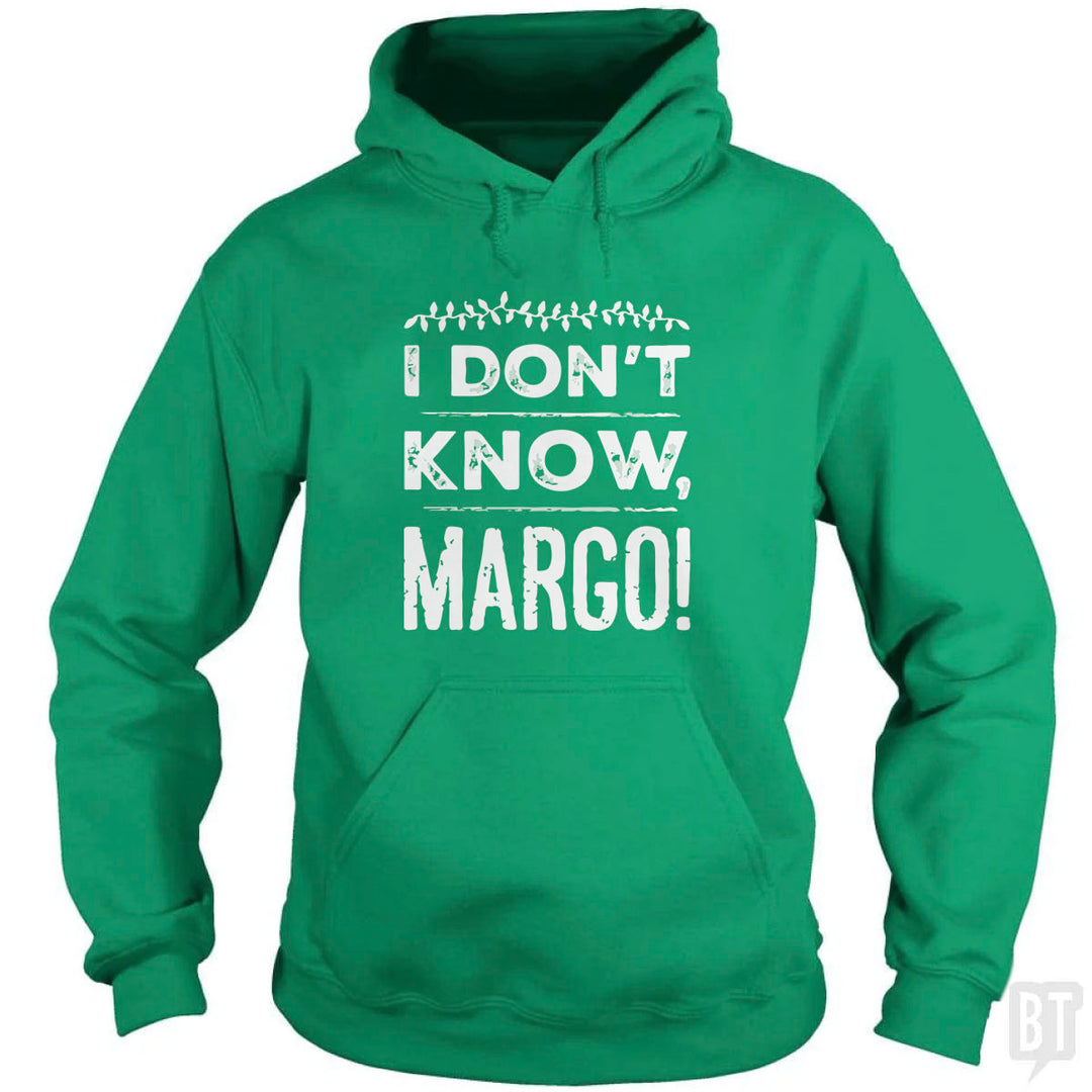 I Dont Know Margo Funny Christmas Hoodie