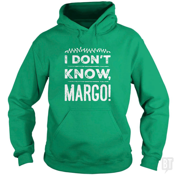 I Dont Know Margo Funny Christmas Hoodie