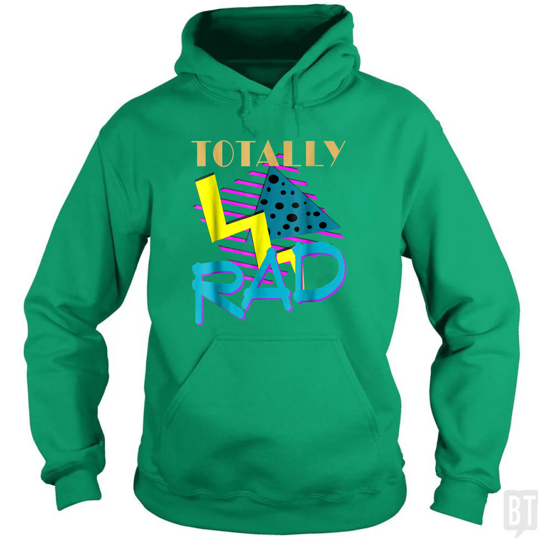 Totally Rad Hoodie