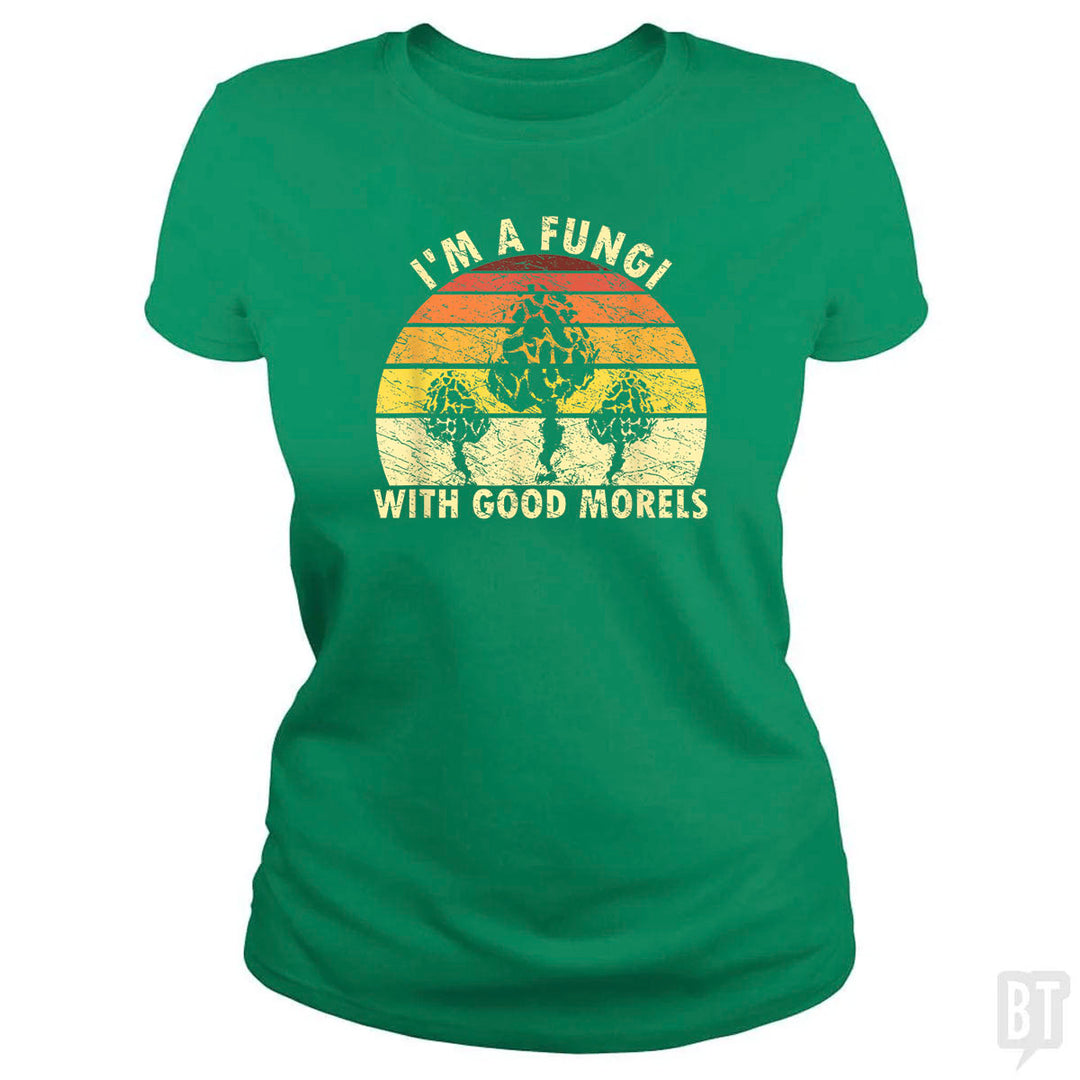 I'm A Fungi With Good Morels