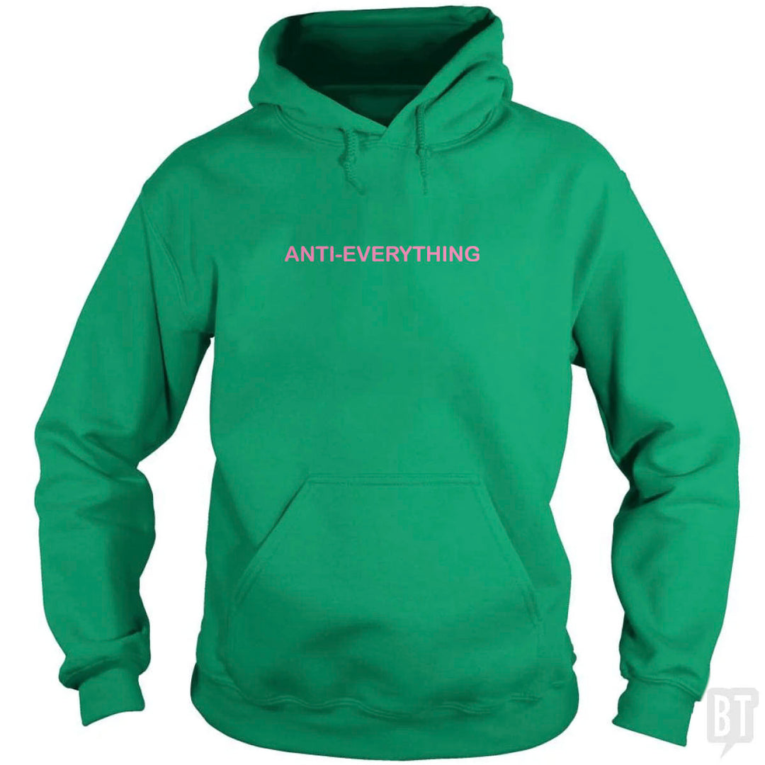 Anti Everything Hoodie
