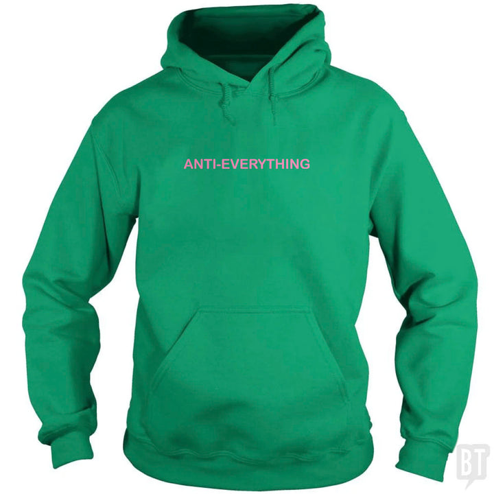 Anti Everything Hoodie