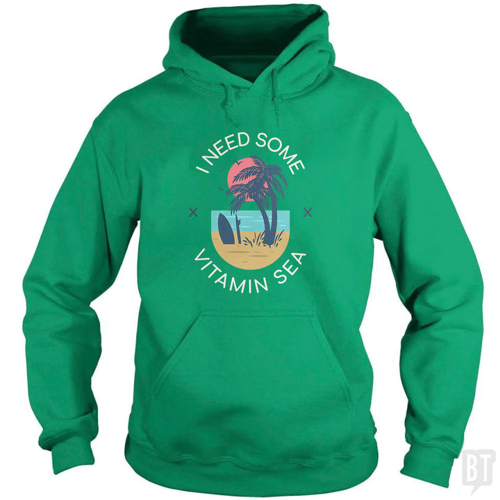 I Need Some Vitamin Sea Hoodie
