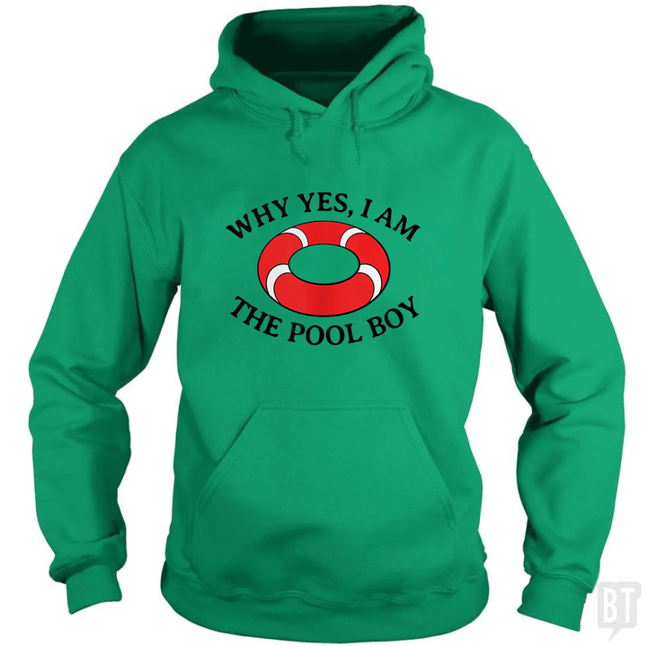 Why Yes I Am The Pool Boy Hoodie