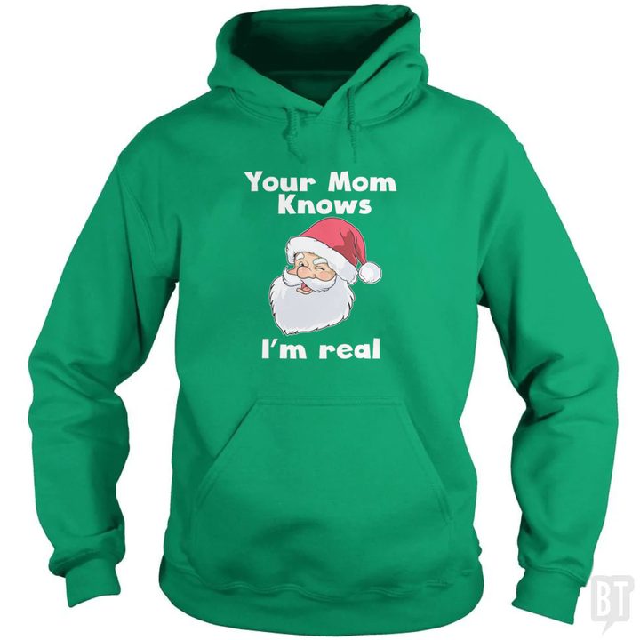 Your Mom Knows I'm Real Hoodie