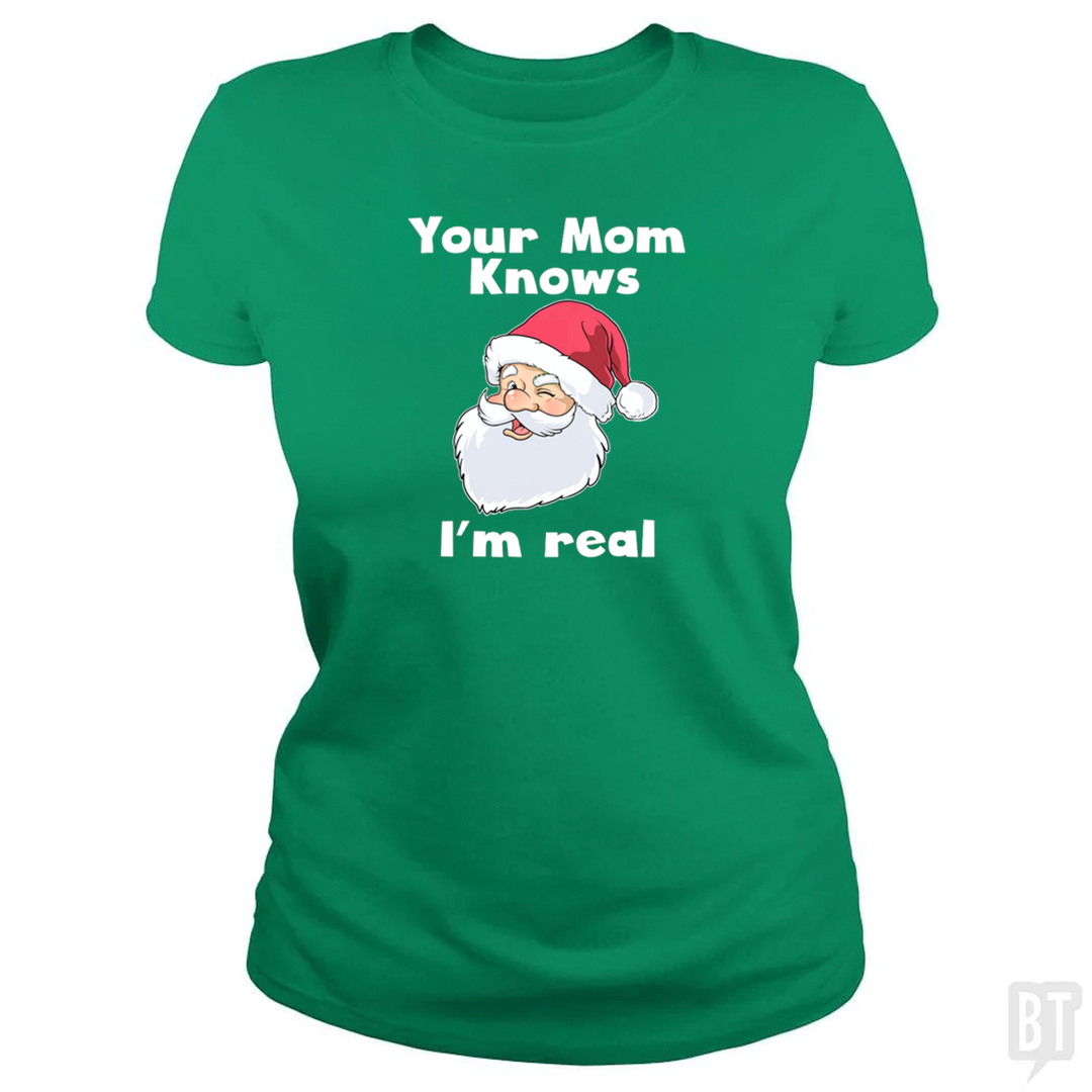 Your Mom Knows I'm Real