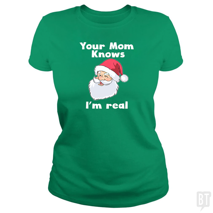 Your Mom Knows I'm Real