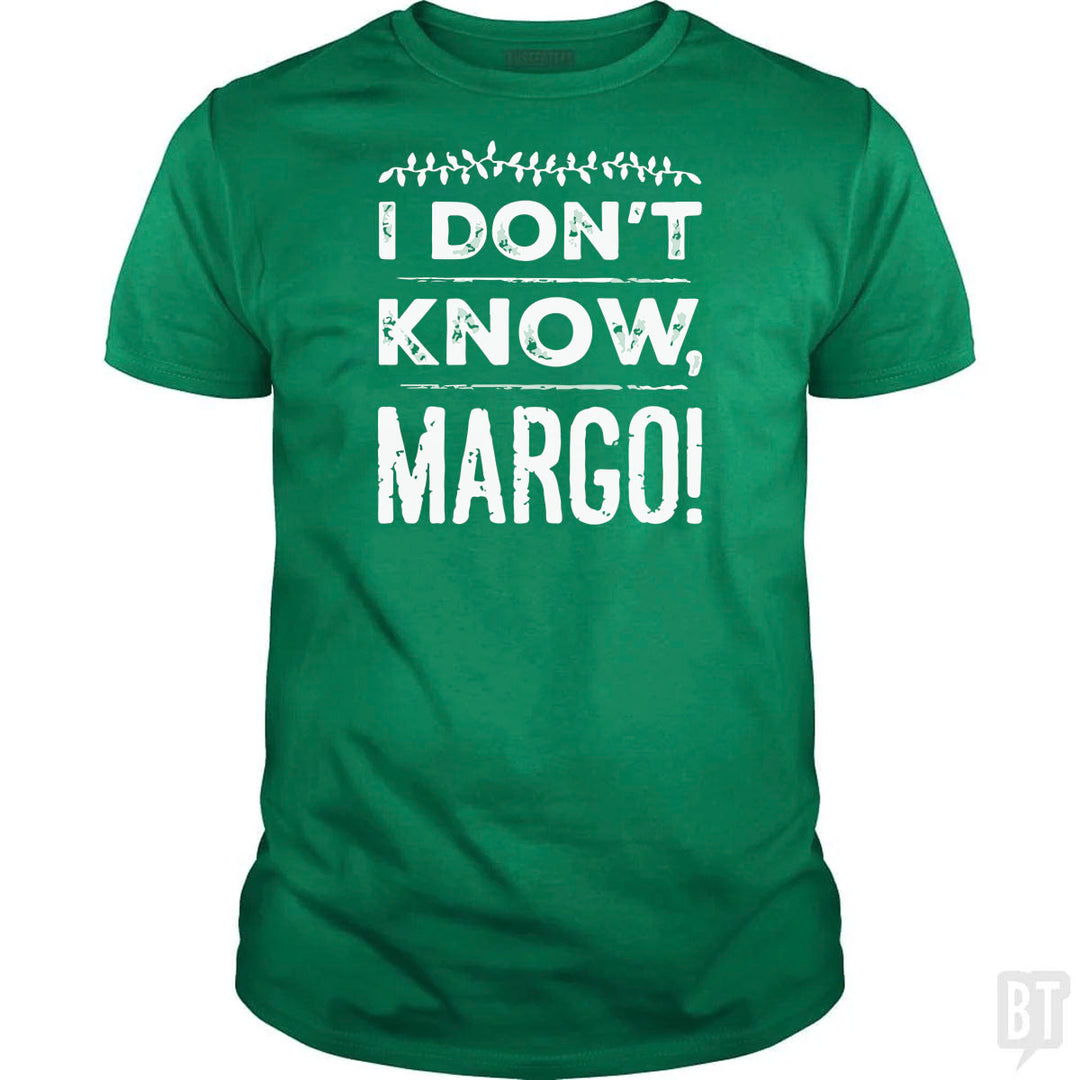 I Dont Know Margo Funny Christmas