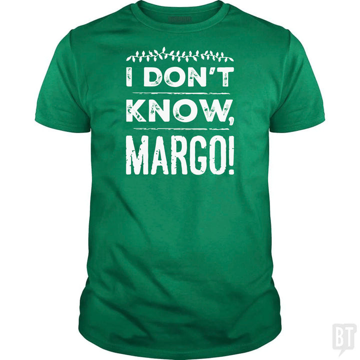 I Dont Know Margo Funny Christmas