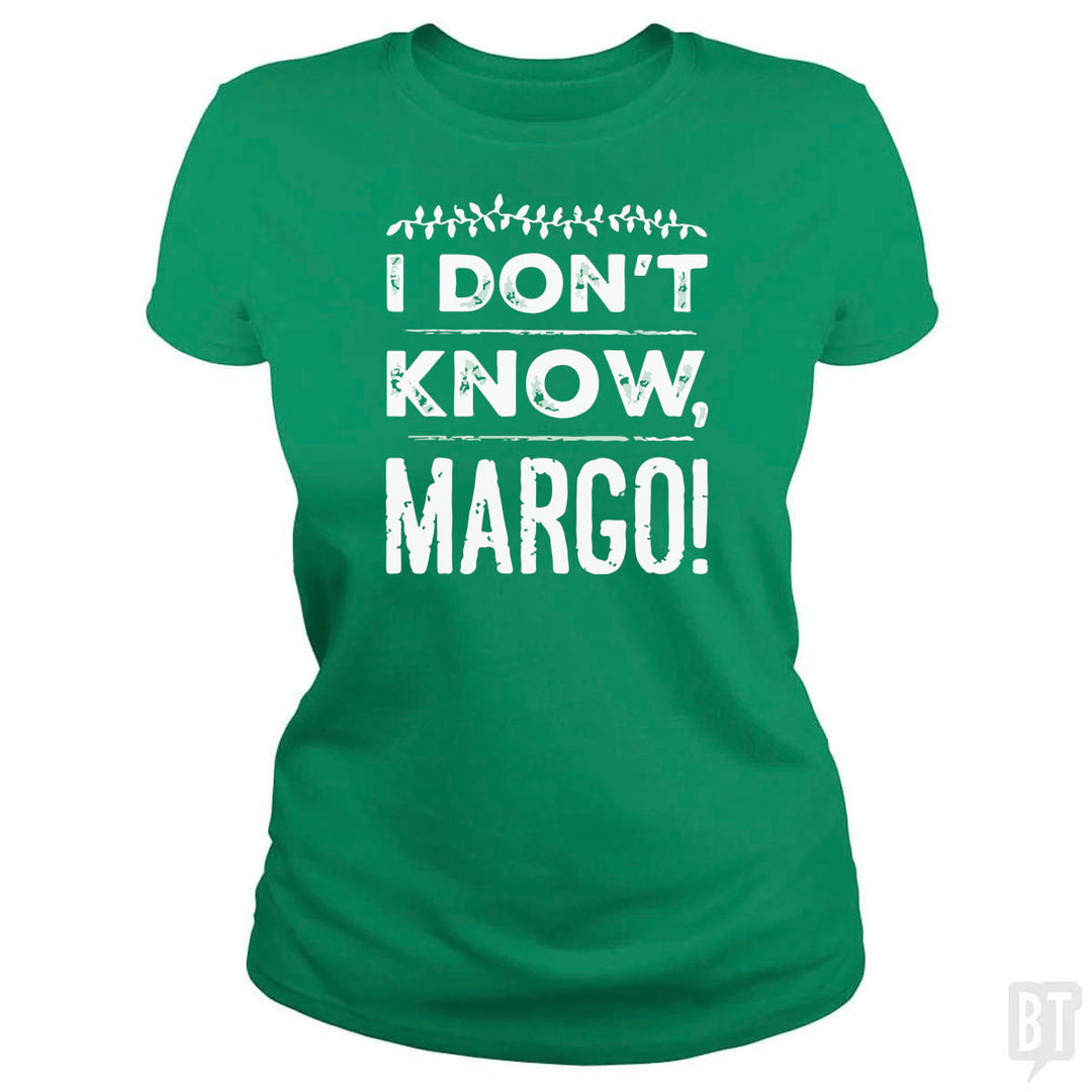 I Dont Know Margo Funny Christmas