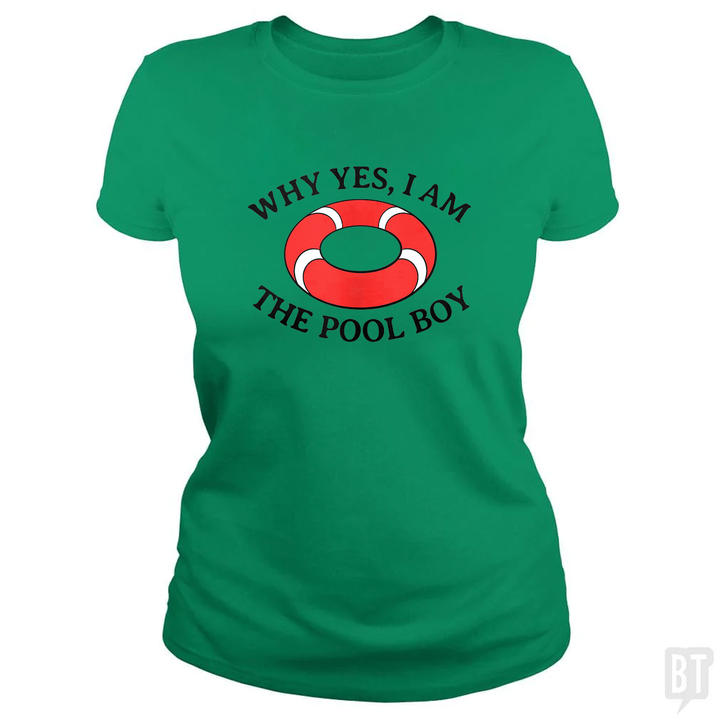 Why Yes I Am The Pool Boy