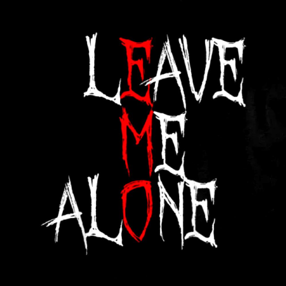 Leave Me Alone