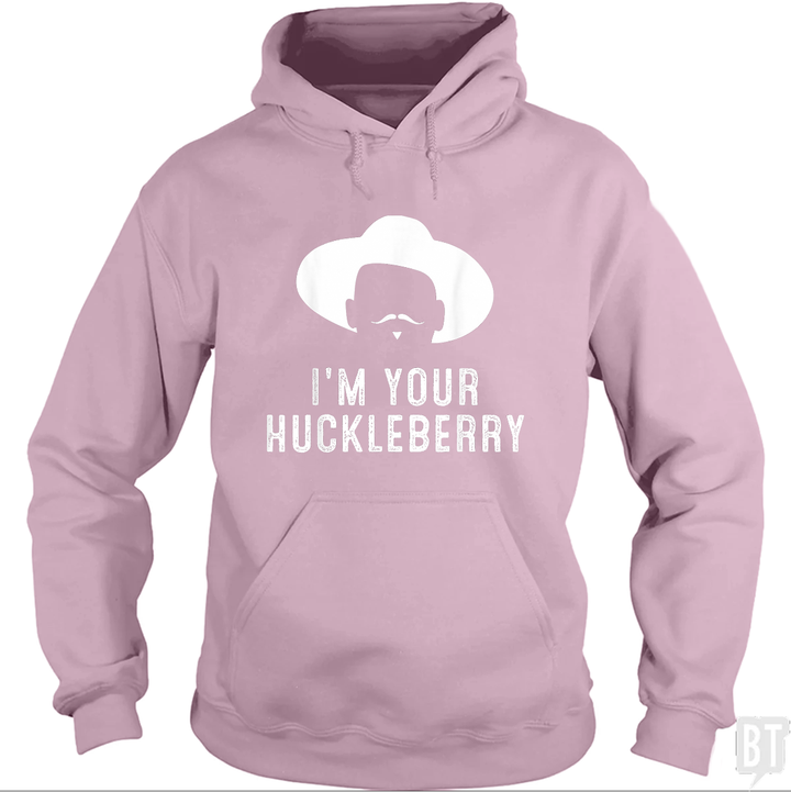 I'm Your Huckleberry Funny Sarcasm Hoodie