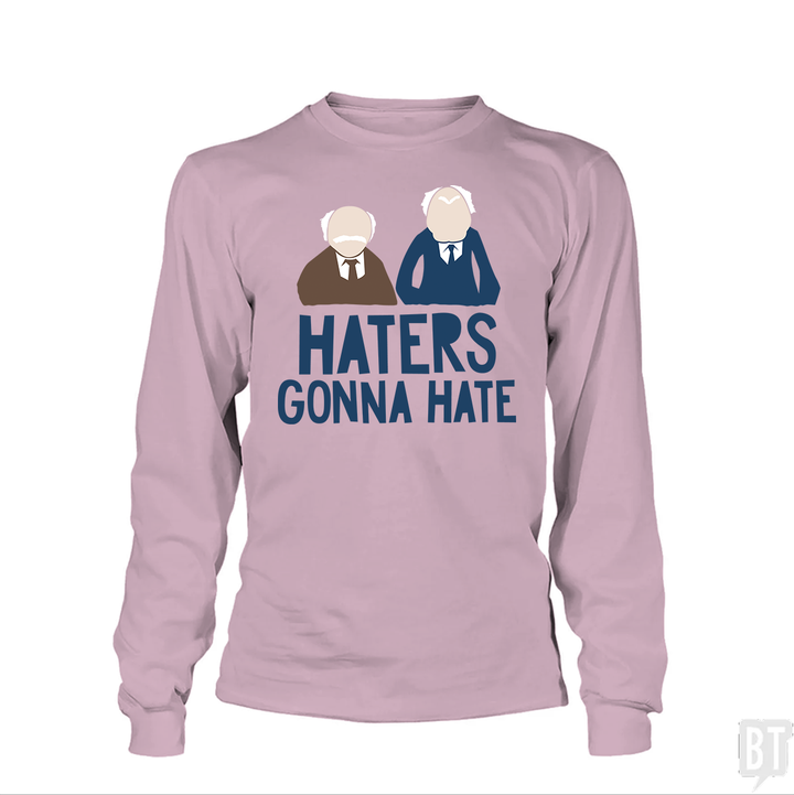 Haters Gonna Hate Long Sleeve