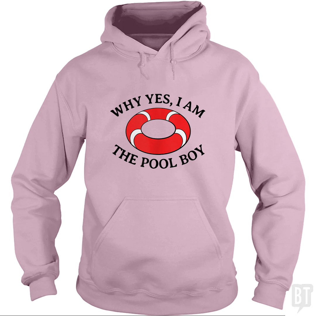 Why Yes I Am The Pool Boy Hoodie