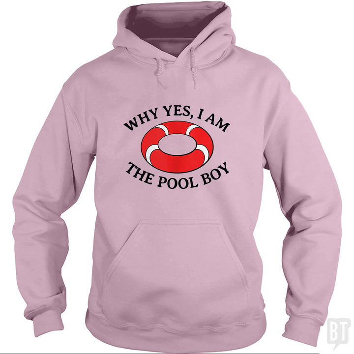 Why Yes I Am The Pool Boy Hoodie