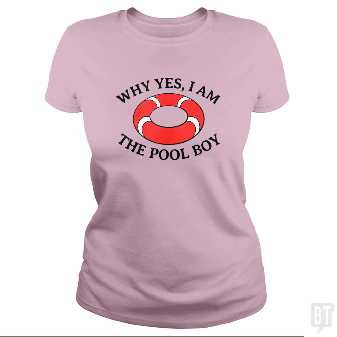 Why Yes I Am The Pool Boy