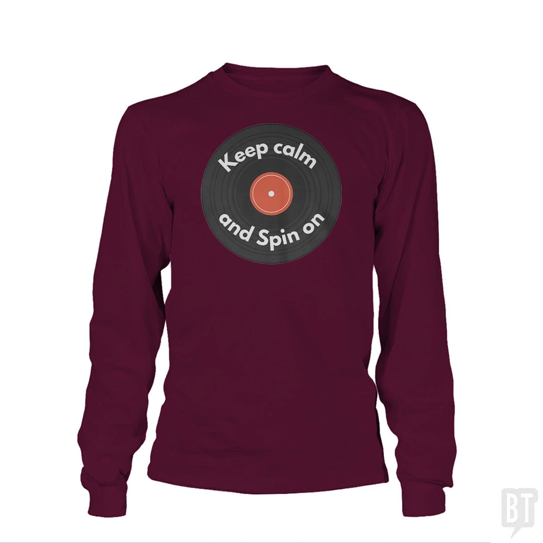 Keep Calm and Spin On Long Sleeve