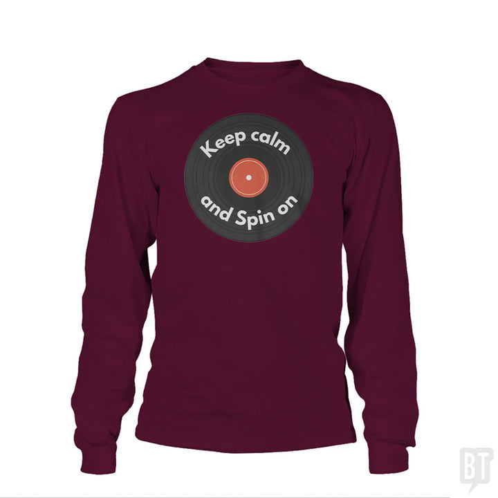 Keep Calm and Spin On Long Sleeve