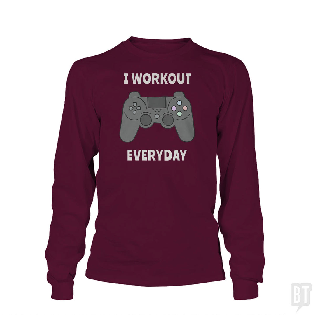 I Workout Everyday Long Sleeve